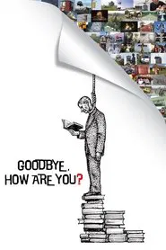 Goodbye, How Are You? movie poster