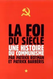 Poster do filme La foi du siècle, une histoire du communisme