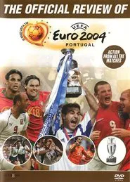 The Official Review of UEFA Euro 2004 movie poster