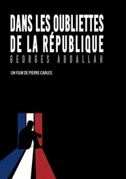 Poster do filme Dans les oubliettes de la République : Georges Abdallah