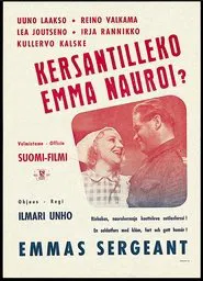 Kersantilleko Emma nauroi? movie poster