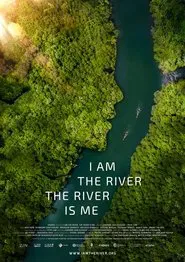 I Am the River, the River Is Me movie poster