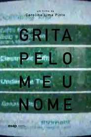 GRITA PELO MEU NOME movie poster