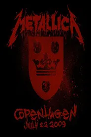 Metallica: Live in Copenhagen, Denmark - July 22, 2009 movie poster