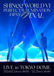 Poster do filme SHINee WORLD VI [PERFECT ILLUMINATION] JAPAN FINAL LIVE in TOKYO DOME