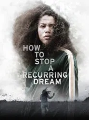 Poster do filme How to Stop a Recurring Dream