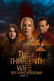The Thirteenth Wife: Escaping Polygamy, Part 2 movie poster
