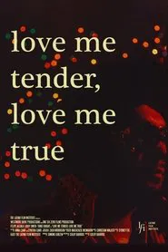 Love Me Tender, Love Me True movie poster