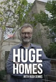 Huge Homes with Hugh Dennis tv show poster
