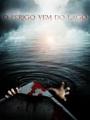 Poster do filme O Perigo Vem do Lago