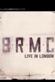 Black Rebel Motorcycle Club: Live in London movie poster