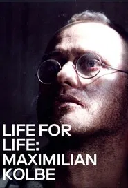 Life for Life: Maximilian Kolbe movie poster