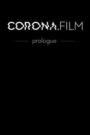 CORONA.FILM - Prologue movie poster