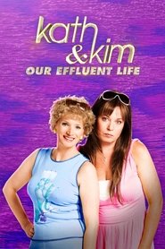 Kath & Kim: Our Effluent Life movie poster