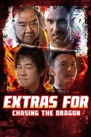 Extras for Chasing The Dragon movie poster