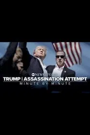 Trump | Assassination Attempt: Minute by Minute movie poster