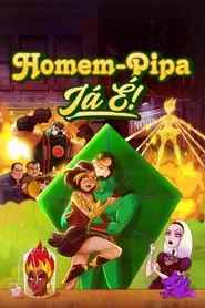Poster da série Homem-Pipa: Já É!