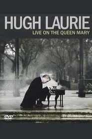 Hugh Laurie: Live on the Queen Mary movie poster