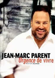 Jean-Marc Parent - Urgence de vivre movie poster