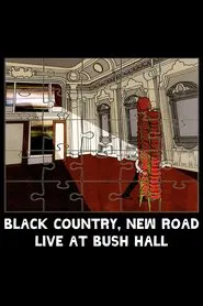 Poster do filme Black Country, New Road - “Live at Bush Hall”