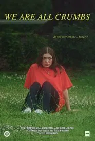 We Are All Crumbs movie poster