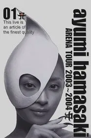 Ayumi Hamasaki - Arena Tour 2003-2004 A movie poster