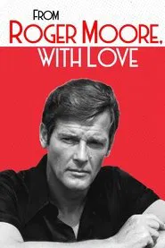 From Roger Moore with Love movie poster