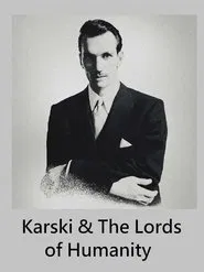 Karski & The Lords of Humanity movie poster