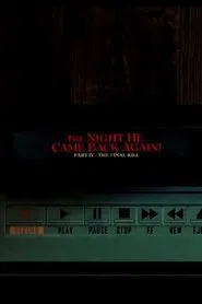 The Night He Came Back Again! Part IV: The Final Kill movie poster