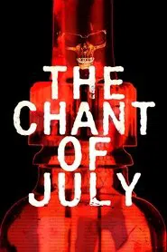 The Chant of July movie poster