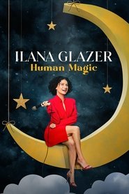 Ilana Glazer: Human Magic movie poster