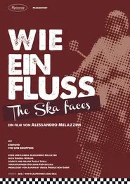 Wie ein Fluss. The Ska faces movie poster