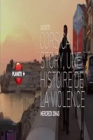 Corsica Story  Une Histoire de La Violence movie poster