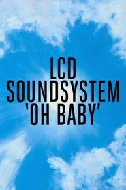 Poster do filme LCD Soundsystem: Oh Baby
