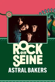 Astral Bakers - Rock en Seine 2024 movie poster
