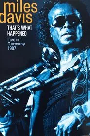 Miles Davis - That's what happened - Live in Germany 1987 movie poster