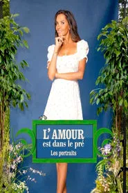 L'amour est dans le pré - Les portraits (2005) tv show poster