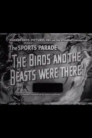 The Birds and the Beasts Were There movie poster