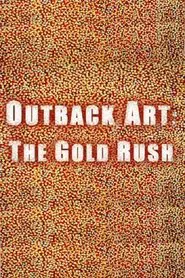Outback Art: The Gold Rush movie poster