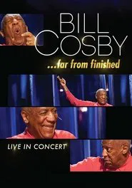 Bill Cosby: Far From Finished movie poster