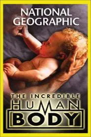 National Geographic: The Incredible Human Body movie poster