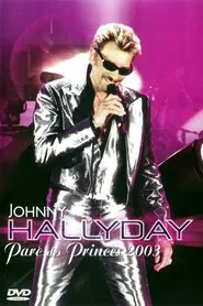 Johnny Hallyday - Parc des Princes 2003 movie poster