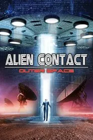 Alien Contact: Outer Space movie poster