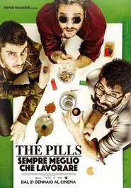 The Pills: Sempre meglio che lavorare movie poster