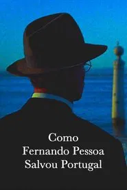 Poster do filme How Fernando Pessoa Saved Portugal