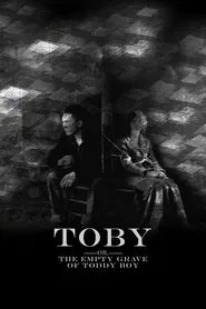 Toby (Or, the Empty Grave of Toddy Boy) movie poster