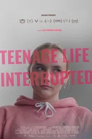 Teenage Life Interrupted movie poster