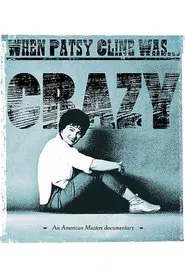 When Patsy Cline Was... Crazy movie poster