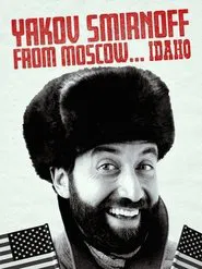 Yakov Smirnoff From Moscow...Idaho movie poster