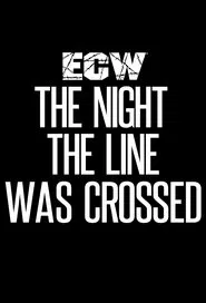 ECW The Night the Line Was Crossed movie poster
